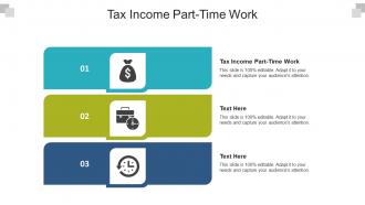 Tax income part time work ppt powerpoint presentation infographic template background cpb