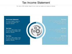 Tax income statement ppt powerpoint presentation layouts master slide cpb