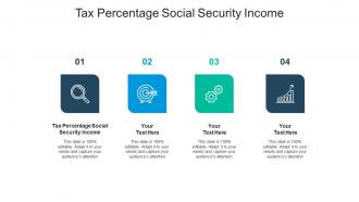 Tax percentage social security income ppt powerpoint presentation model designs cpb