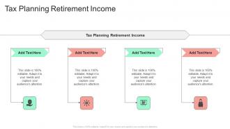 Tax Planning Retirement Income In Powerpoint And Google Slides Cpb