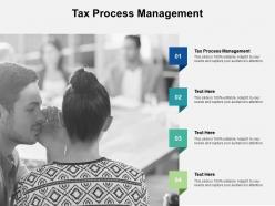 Tax process management ppt powerpoint presentation portfolio templates cpb