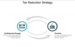 Tax reduction strategy ppt powerpoint presentation outline clipart images cpb