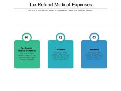 Tax refund medical expenses ppt powerpoint presentation slides deck cpb