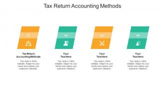 Tax return accounting methods ppt powerpoint presentation ideas styles cpb