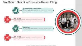 Tax Return Deadline Extension Return Filing In Powerpoint And Google Slides Cpb