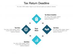 Tax return deadline ppt powerpoint presentation model diagrams cpb