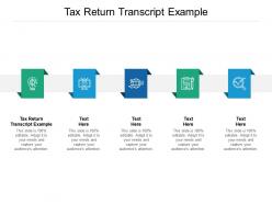 Tax return transcript example ppt powerpoint presentation slides infographic template cpb