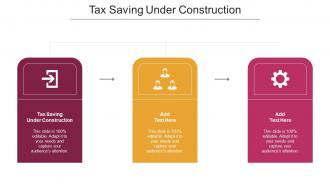 Tax Saving Under Construction Ppt Powerpoint Presentation Icon Model Cpb