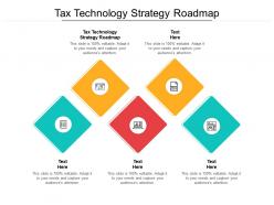 Tax technology strategy roadmap ppt powerpoint presentation ideas graphics cpb