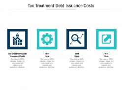Tax treatment debt issuance costs ppt powerpoint presentation infographic template clipart images cpb