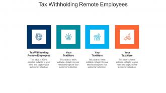 Tax withholding remote employees ppt powerpoint presentation file deck cpb
