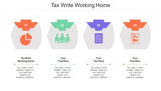 Tax Write Working Home Ppt Powerpoint Presentation Styles Infographic Template Cpb