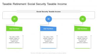 Taxable Retirement Social Security Taxable Income In Powerpoint And Google Slides Cpb