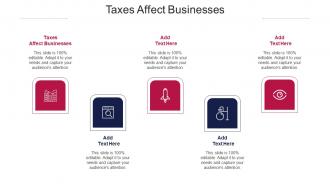 Taxes Affect Businesses Ppt Powerpoint Presentation Infographic Template Cpb