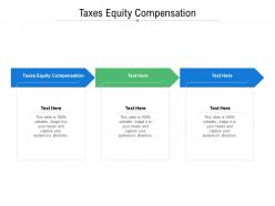 Taxes equity compensation ppt powerpoint presentation inspiration deck cpb