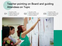 Teacher Pointing On Board And Guiding Attendees On Topic