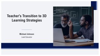 Teachers Transition To 3D Learning Strategies PPT Example AT