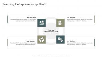Teaching Entrepreneurship Youth In Powerpoint And Google Slides Cpb
