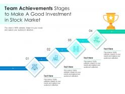 Team achievements stages to make a good investment in stock market infographic template