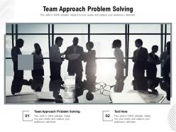 Team approach problem solving ppt powerpoint inspiration sample cpb