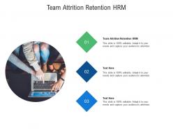 Team attrition retention hrm ppt powerpoint presentation inspiration graphics tutorials cpb