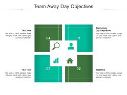 Team away day objectives ppt powerpoint presentation summary format cpb