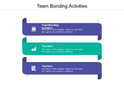 Team bonding activities ppt powerpoint presentation example introduction cpb