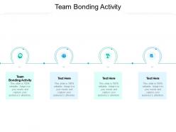 Team bonding activity ppt powerpoint presentation ideas introduction cpb