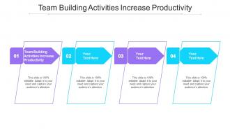 Team Building Activities Increase Productivity Ppt Powerpoint Presentation Professional Cpb
