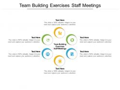 Team building exercises staff meetings ppt powerpoint presentation file summary cpb