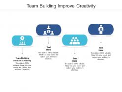 Team building improve creativity ppt powerpoint presentation pictures example cpb
