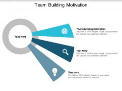 Team building motivation ppt powerpoint presentation ideas gallery cpb