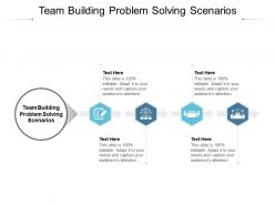 Team building problem solving scenarios ppt powerpoint presentation outline show cpb