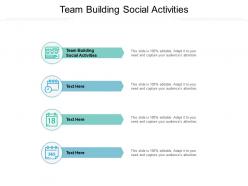 Team building social activities ppt powerpoint presentation infographic template microsoft cpb