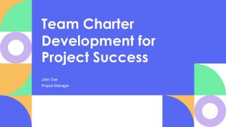 Team Charter Development For Project Success PPT Designs AT