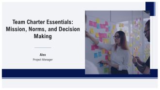 Team Charter Essentials Mission Norms And Decision Making PPT Graphics AT