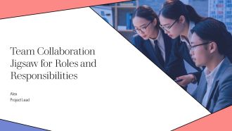 Team Collaboration Jigsaw For Roles And Responsibilities PPT Sample AT