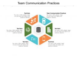 Team communication practices ppt powerpoint presentation visual aids slides cpb