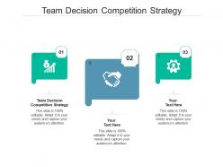 Team decision competition strategy ppt powerpoint presentation portfolio portrait cpb