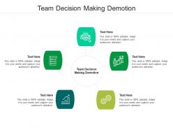 Team decision making demotion ppt powerpoint presentation show demonstration cpb