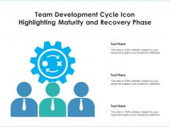 Team Development Cycle Icon Highlighting Maturity And Recovery Phase
