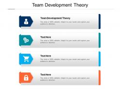Team development theory ppt powerpoint presentation infographic template clipart cpb