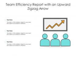 Team Efficiency Report With An Upward Zigzag Arrow