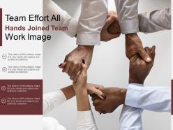Team effort all hands joined team work image