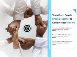 Team goals people uniting together to achieve their mission