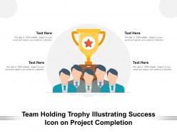 Team holding trophy illustrating success icon on project completion
