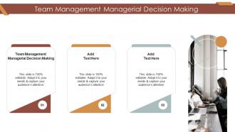 Team Management Managerial Decision Making In Powerpoint And Google Slides Cpb