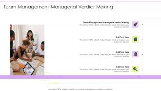 Team Management Managerial Verdict Making In Powerpoint And Google Slides Cpb