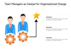 Team Managers As Catalyst For Organizational Change