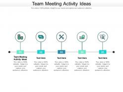 Team meeting activity ideas ppt powerpoint presentation gallery show cpb